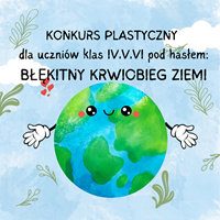 Konkurs plastyczny dla uczniów klas IV,V,VI pod hasłem: Błękitny krwiobieg Ziemi